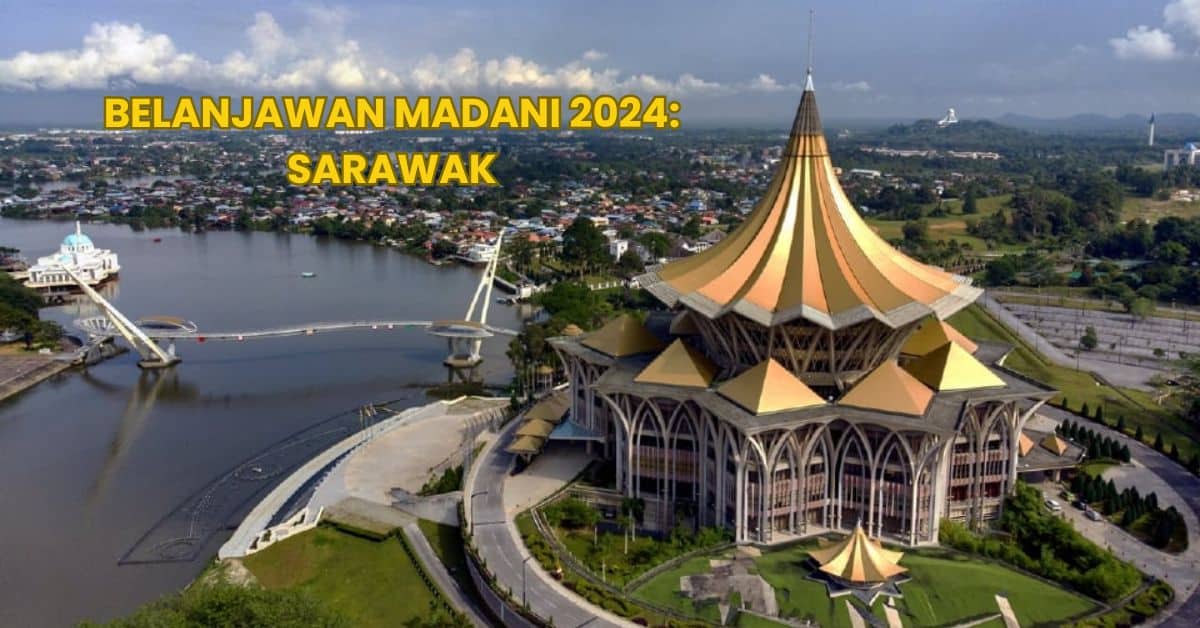 Belanjawan 2024, Ini Ringkasan Peruntukan Untuk Sarawak