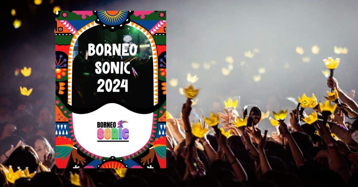 Lebih Gempak Tahun Ini, Borneo Sonic Festival Bakal Diadakan 11 Hingga